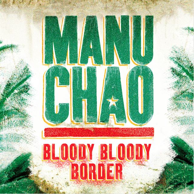 Manu Chao - Bloody Bloody Border